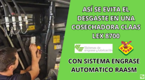 MENOS AVERÍAS EN CLAAS LEXION 8700 GRACIAS AL ENGRASE RAASM