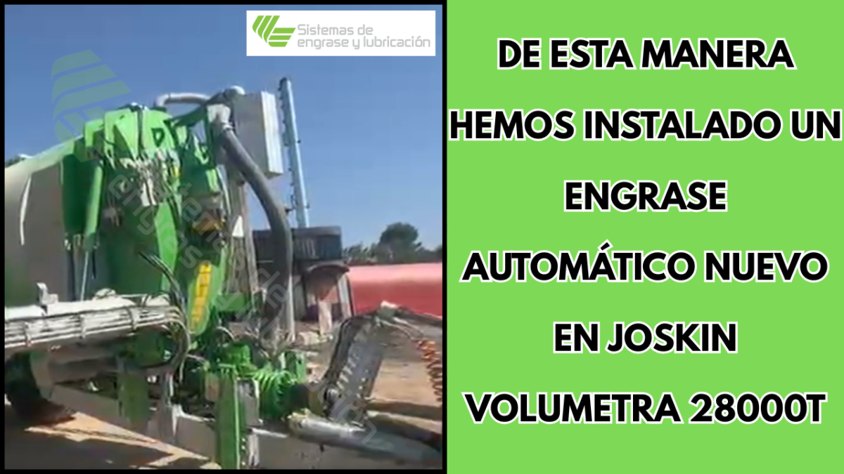 De esta manera hemos instalado un engrase automático nuevo en Joskin Volumetra 28000T