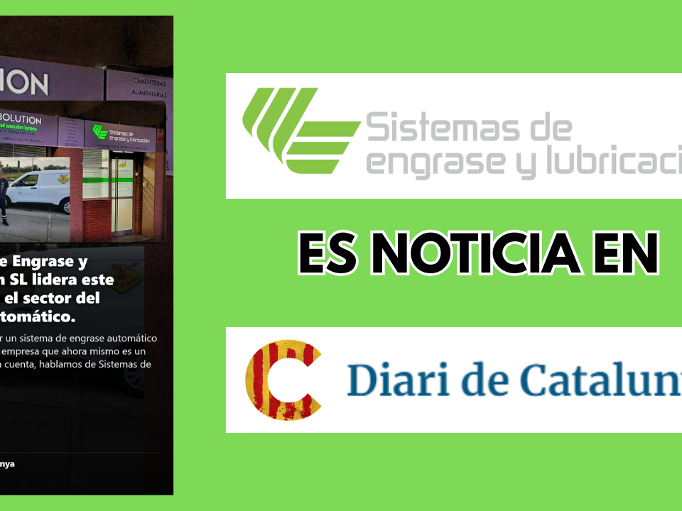 ¡Somos noticia! El Diari de Catalunya destaca nuestro liderazgo en el engrase automático