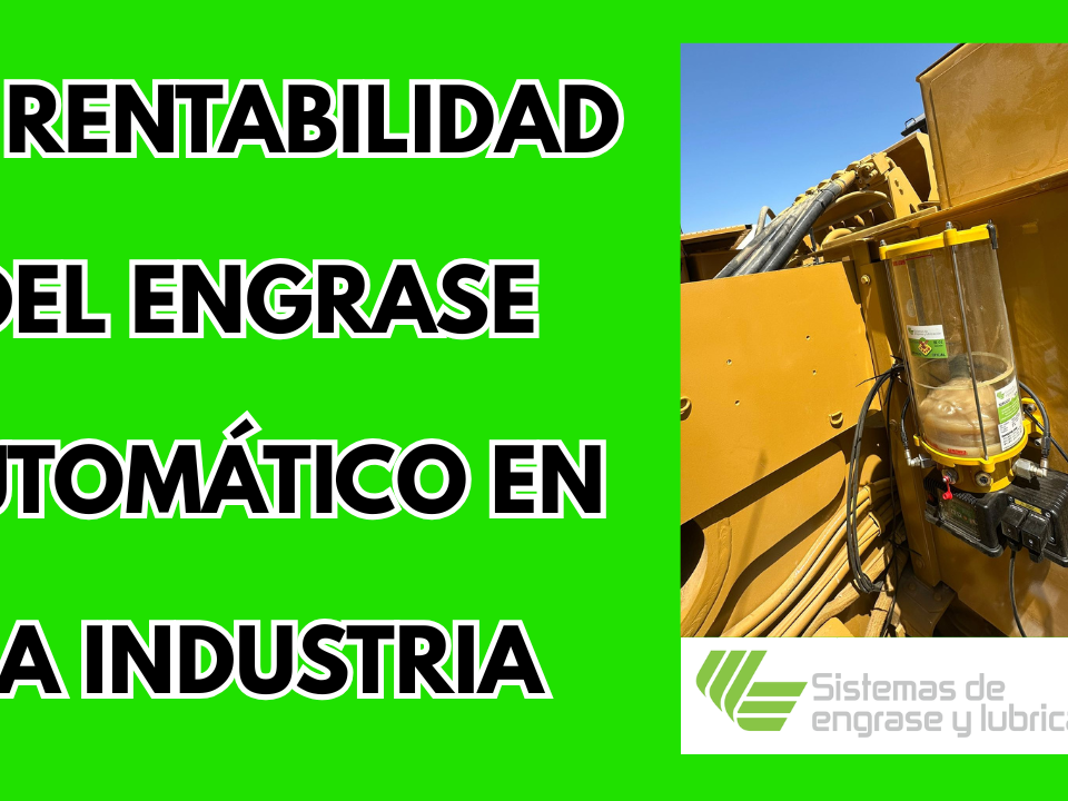 La rentabilidad del engrase automático en la industria.